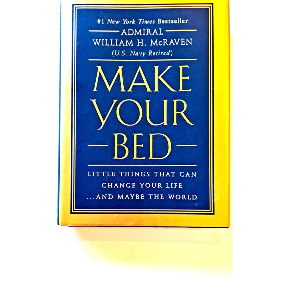 Make Your Bed, by Admiral William H. McRaven